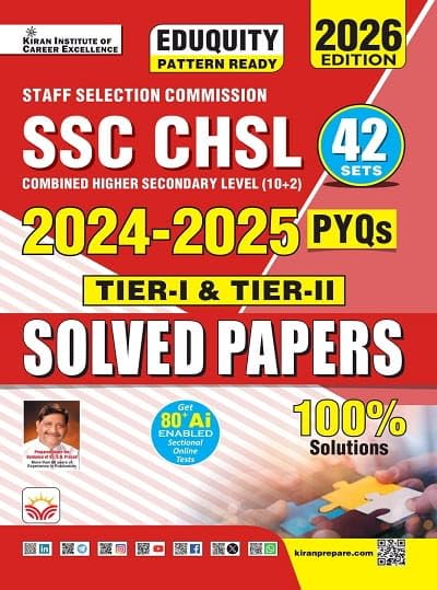 Kiran SSC CHSL Tier 1 & Tier 2 Solved Papers 2024-2025 PYQs Eduquity Pattern Ready 2026 Edition [English Medium]
