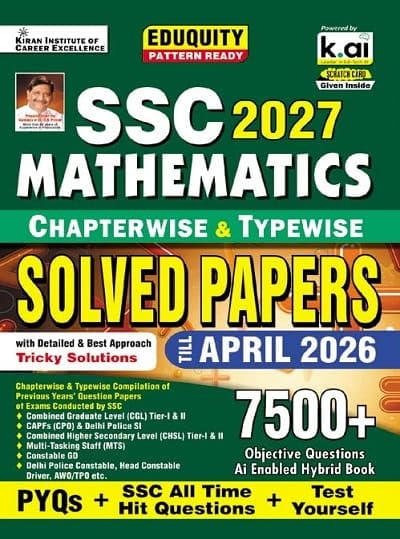 Kiran SSC Maths Chapterwise & Typewise PYQs 7500+ Questions with Smart Solutions Eduquity Pattern Ready 2027 Edition [English Medium]