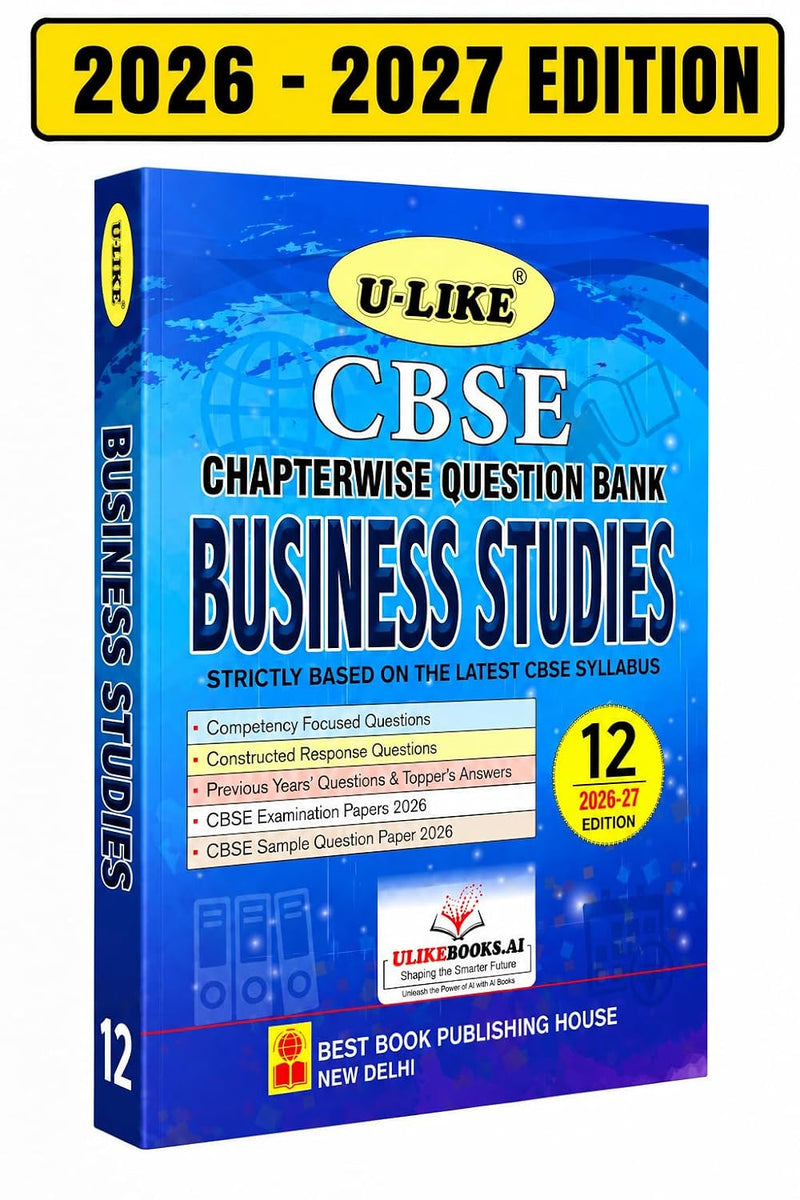 ULIKE BUSINESS STUDIES Chapterwise Question Bank 2026-27 Edition - Class 12