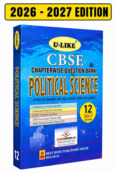 ULIKE POLITICAL SCIENCE Chapterwise Question Bank 2026-27 Edition - Class 12