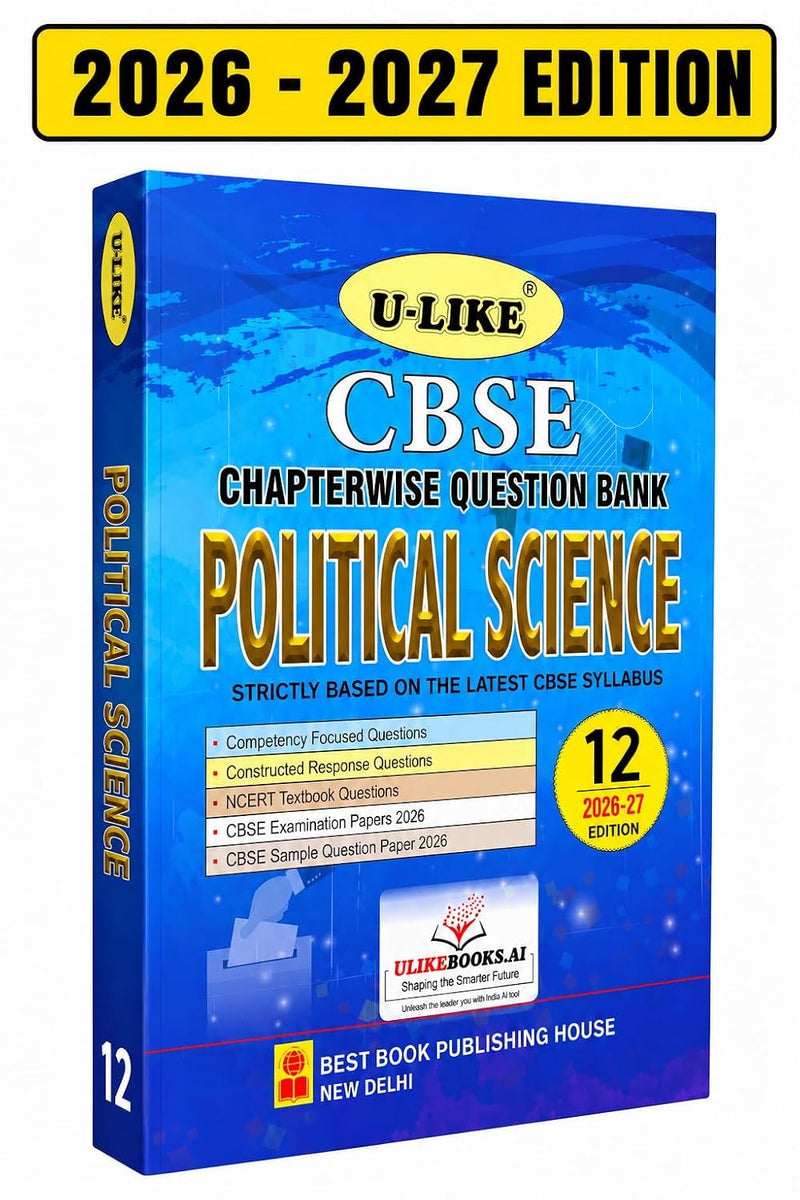 ULIKE POLITICAL SCIENCE Chapterwise Question Bank 2026-27 Edition - Class 12