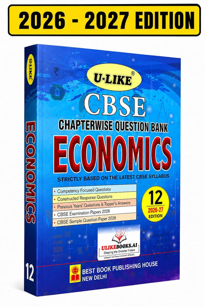 ULIKE ECONOMICS Chapterwise Question Bank 2026-27 Edition - Class 12