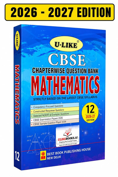 ULIKE MATHEMATICS Chapterwise Question Bank 2026-27 Edition - Class 12