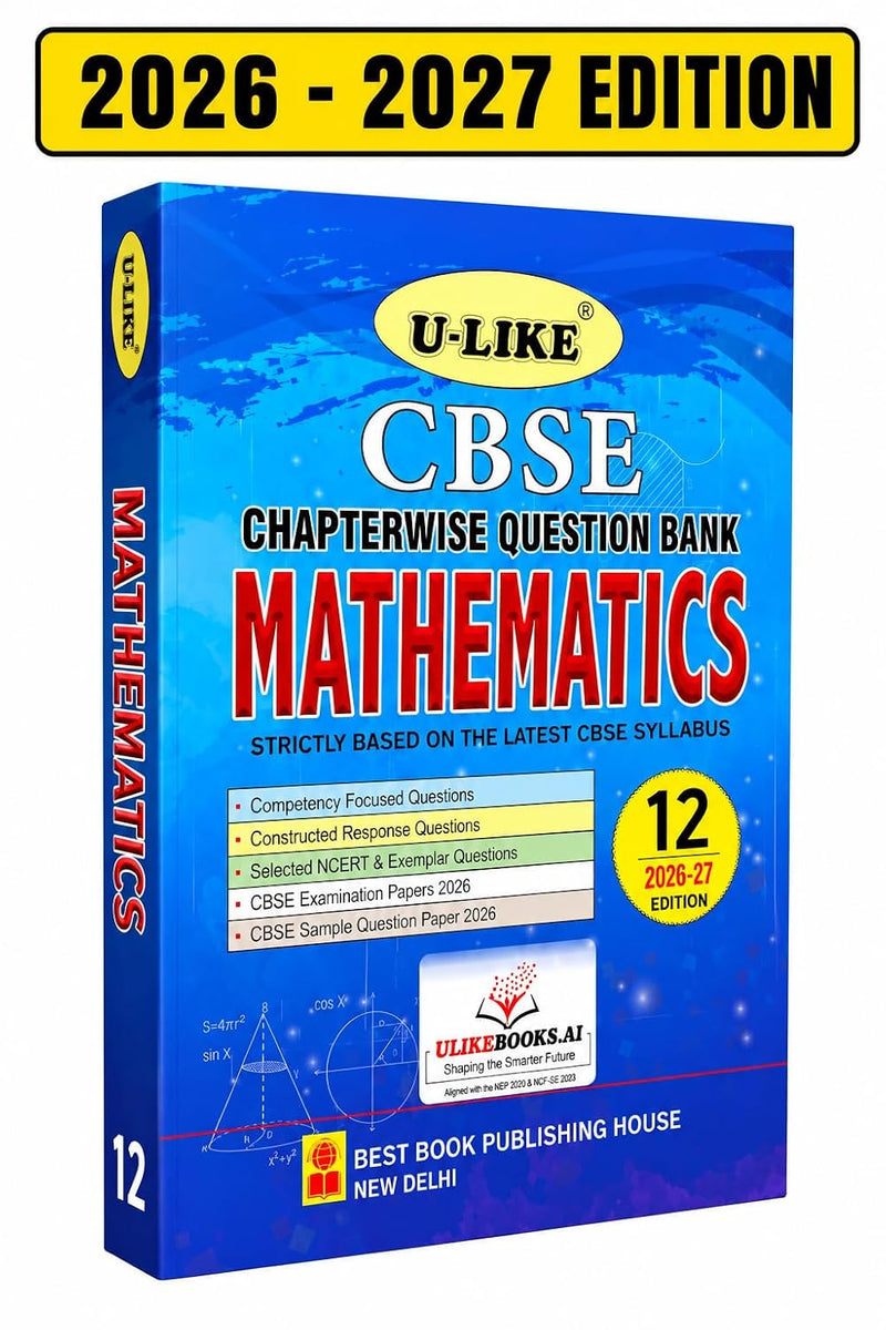 ULIKE MATHEMATICS Chapterwise Question Bank 2026-27 Edition - Class 12