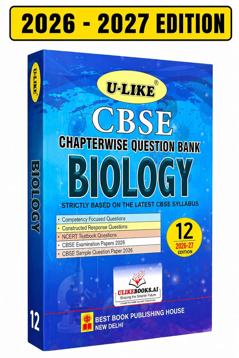 ULIKE BIOLOGY Chapterwise Question Bank 2026-27 Edition - Class 12