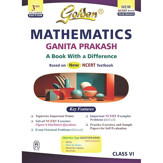 Golden Mathematics (Ganita Prakash) Study Material (New NCERT) - Class 6 [2026-27 Edition]