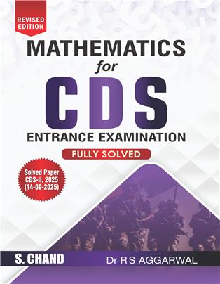 Mathematics for CDS Entrance Examination – Dr. R.S. Aggarwal (S. Chand)