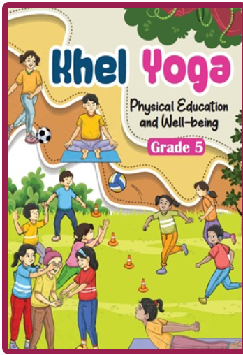 Physical Education - Khel Yoga: Physical Education and Well-being, Class 5