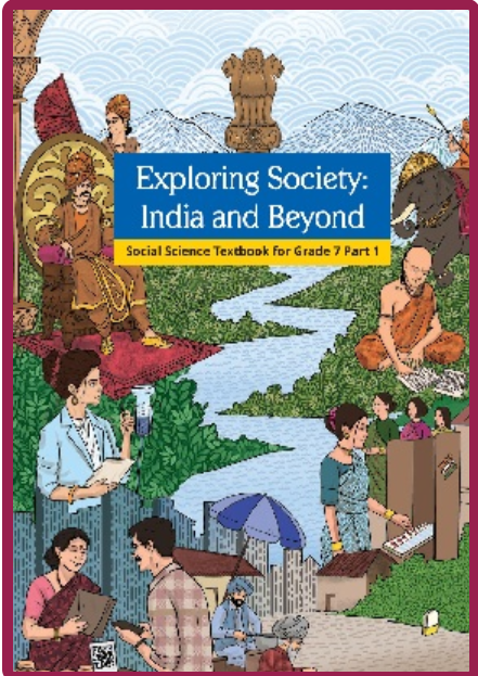 Social Science - Exploring Society: India and Beyond, Class 7, Part I